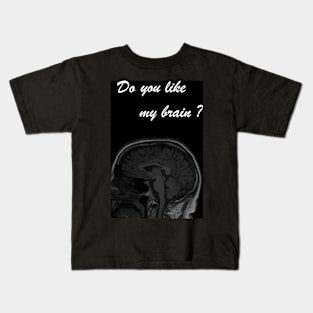 do you like my brain? Kids T-Shirt